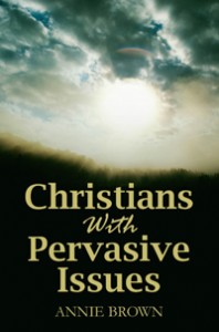 Christians with Pervasive Issues 