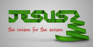 Jesus is the reason for this Christmas Season